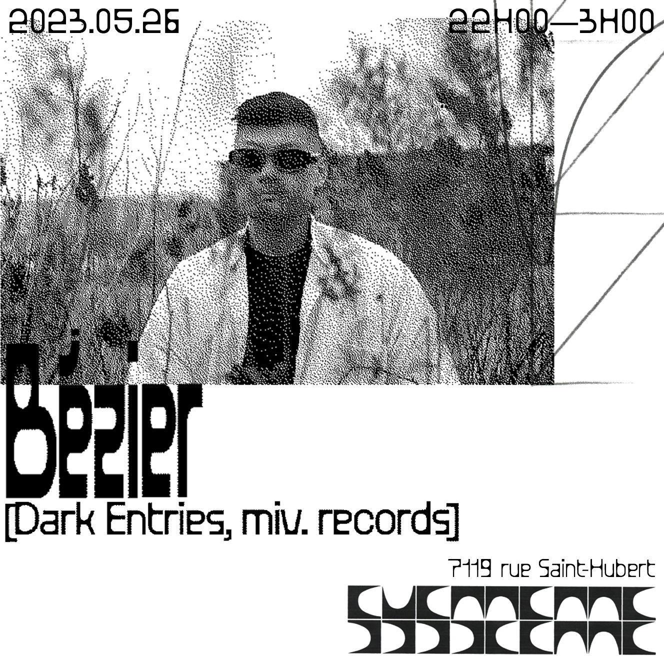 Flyer for club night at Le Systeme Montreal with Bezier all night May 26th 2023